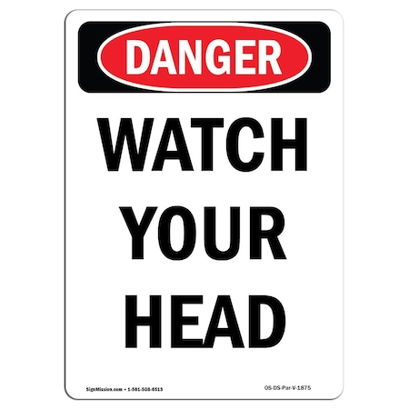 Signmission OSHA Danger Sign, Portrait Watch Your Head, 10in X 7in Aluminum, 7" W, 10" L, Portrait OS-DS-A-710-V-1875